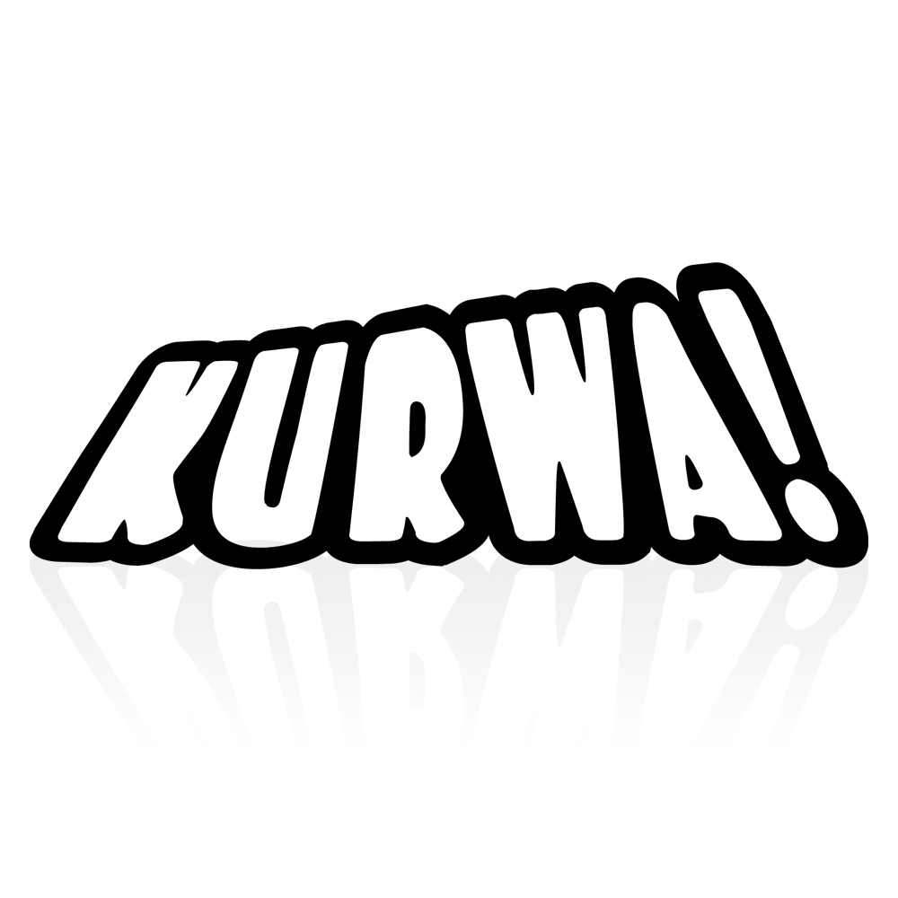 [544-004] Vinyl-Sticker "Kurwa!" Aufkleber (Weiß)